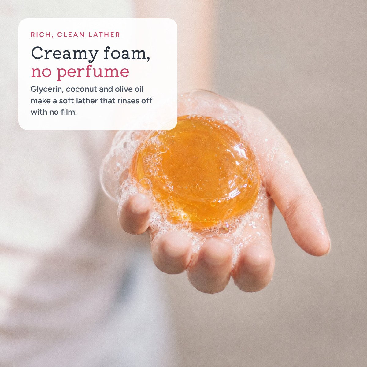 Creamy lather with no perfume